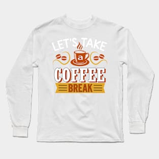 Coffee Because Monday Happen Long Sleeve T-Shirt